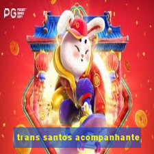 trans santos acompanhante