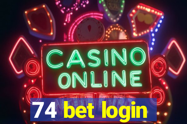 74 bet login