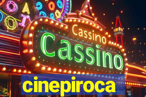 cinepiroca