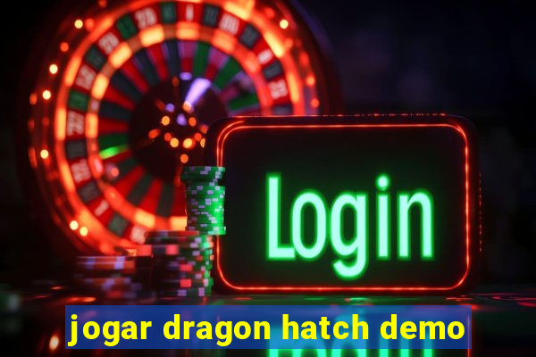 jogar dragon hatch demo