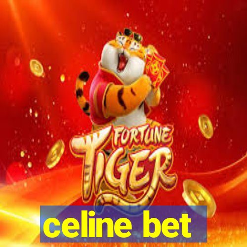 celine bet