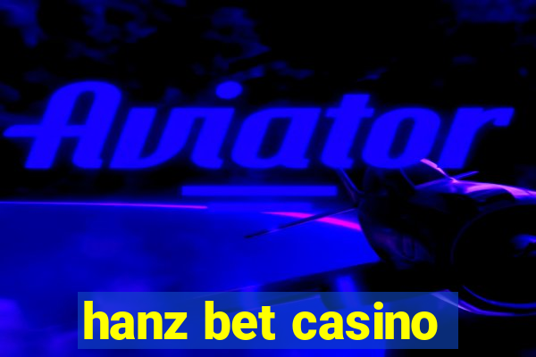 hanz bet casino