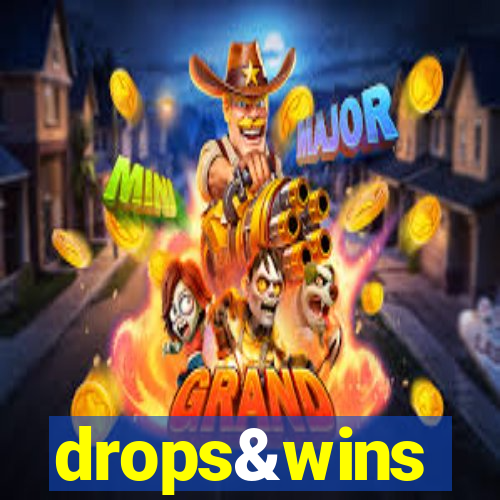 drops&wins