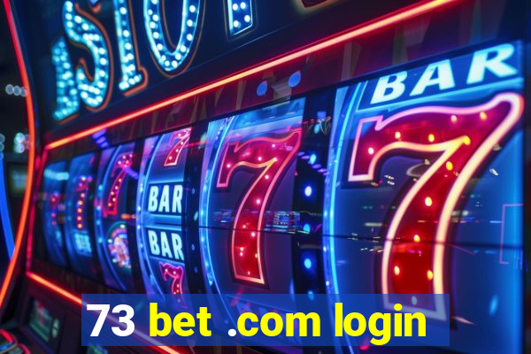 73 bet .com login