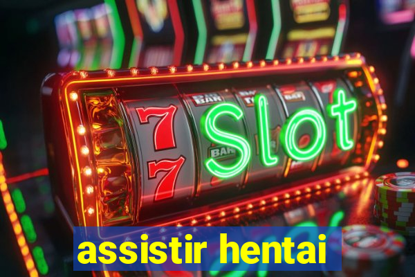 assistir hentai