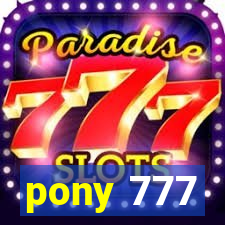 pony 777