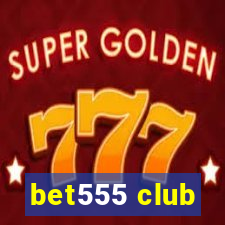 bet555 club