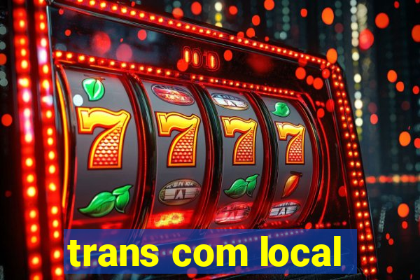 trans com local