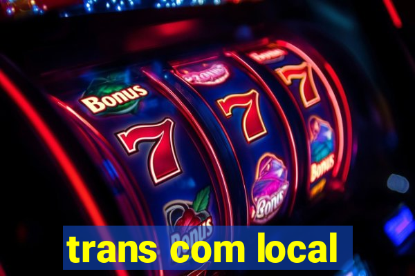 trans com local