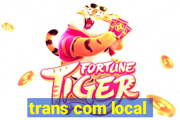 trans com local