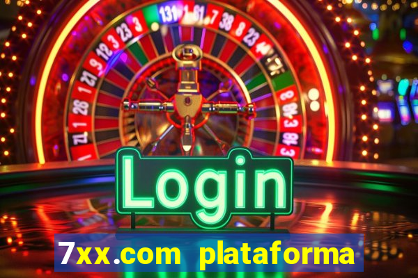 7xx.com plataforma de jogos