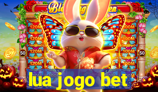 lua jogo bet