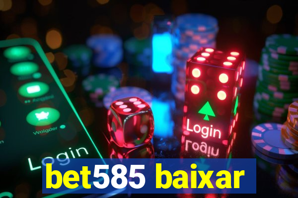 bet585 baixar