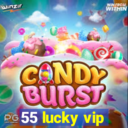 55 lucky vip