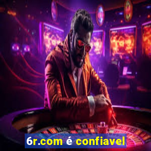 6r.com é confiavel