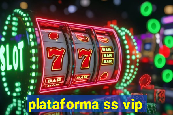 plataforma ss vip