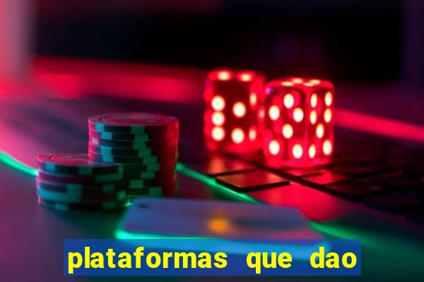 plataformas que dao dinheiro para jogar