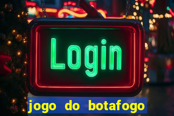 jogo do botafogo ao vivo em hd