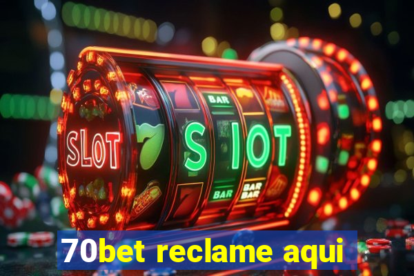 70bet reclame aqui