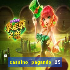 cassino pagando 25 reais no cadastro