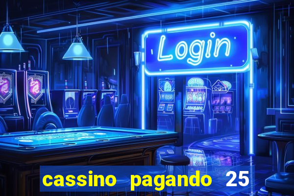 cassino pagando 25 reais no cadastro