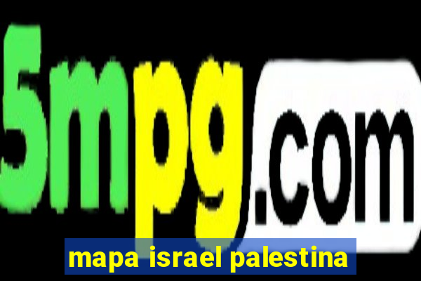 mapa israel palestina