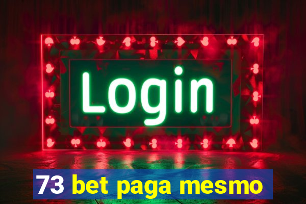 73 bet paga mesmo