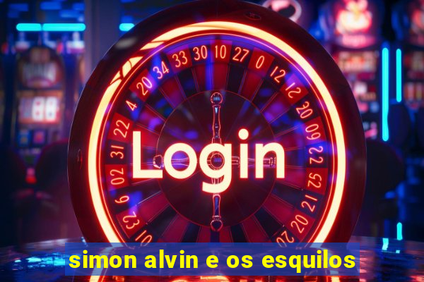 simon alvin e os esquilos