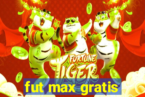 fut max gratis