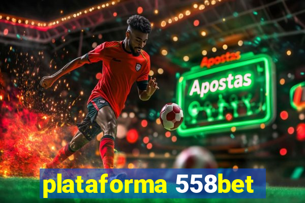 plataforma 558bet