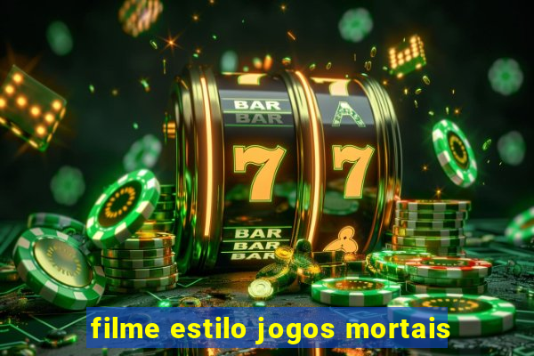 filme estilo jogos mortais