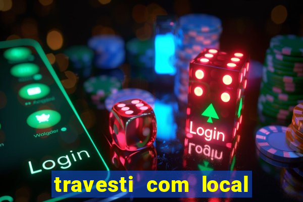 travesti com local baixada fluminense