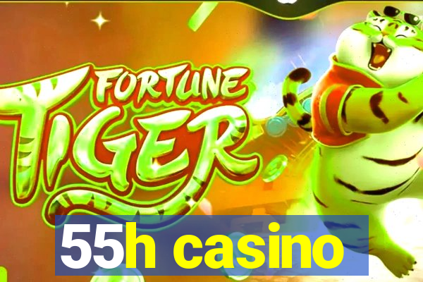 55h casino