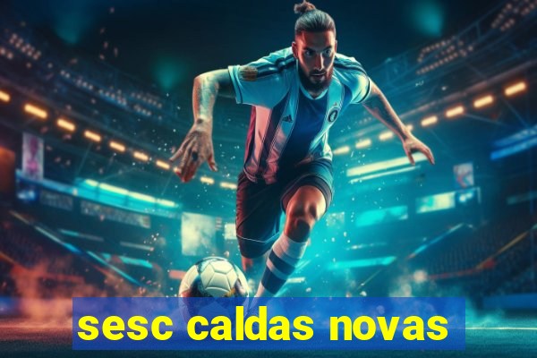 sesc caldas novas