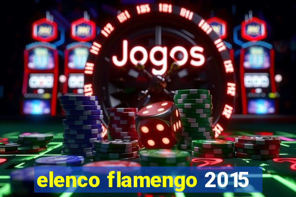 elenco flamengo 2015