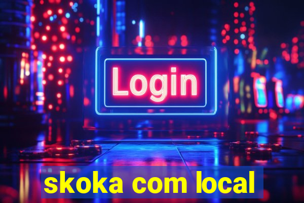 skoka com local