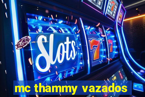 mc thammy vazados