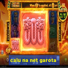 caiu na net garota