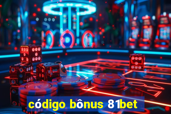 código bônus 81bet