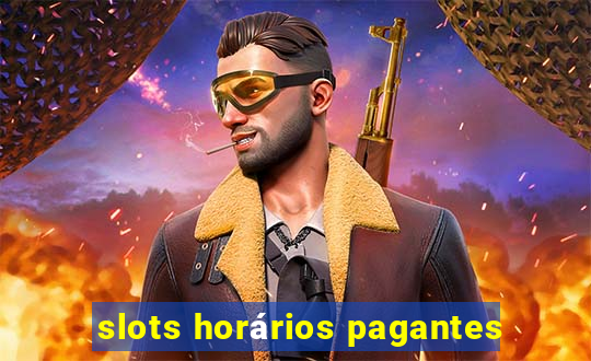 slots horários pagantes