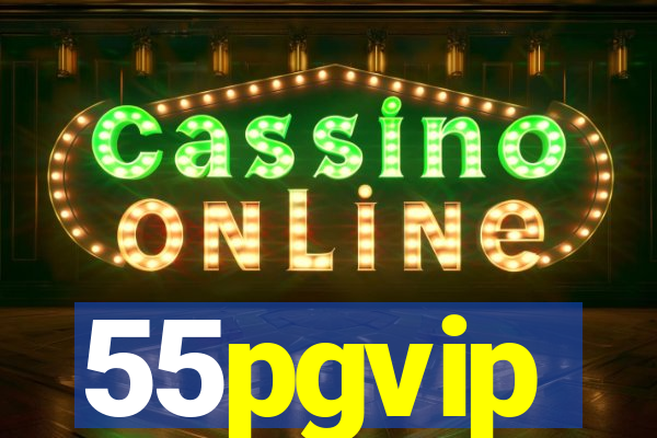 55pgvip