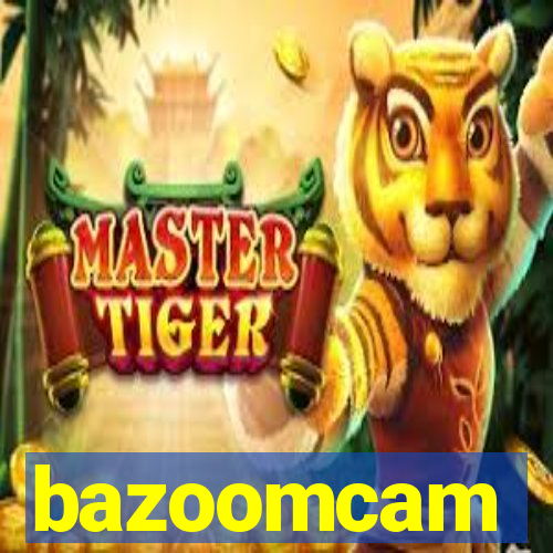 bazoomcam