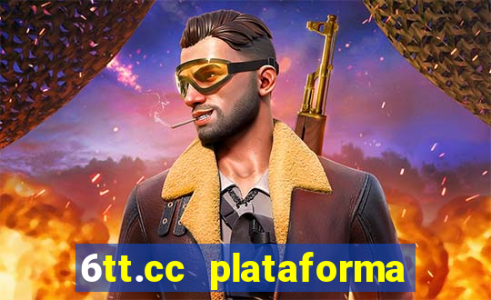 6tt.cc plataforma de jogos