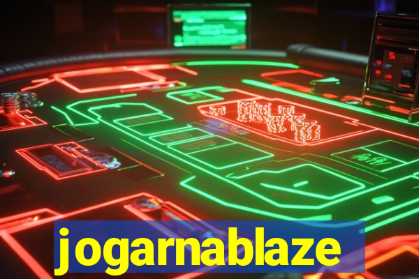 jogarnablaze