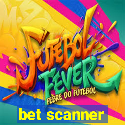 bet scanner