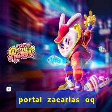 portal zacarias oq q e para falar