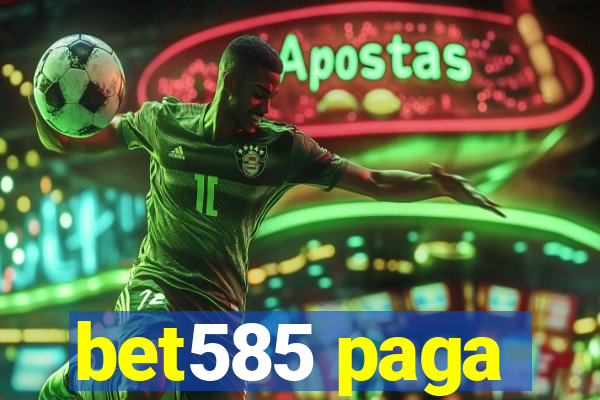 bet585 paga