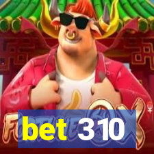 bet 310