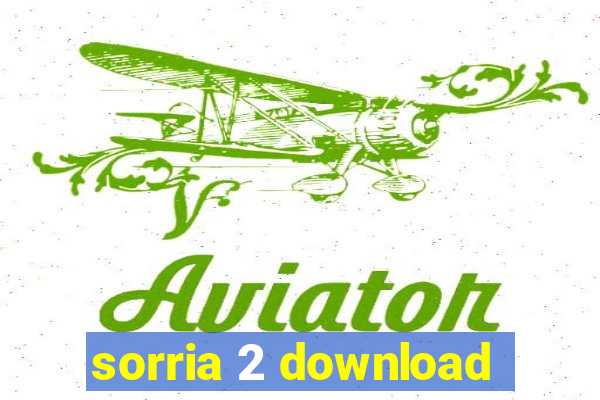 sorria 2 download