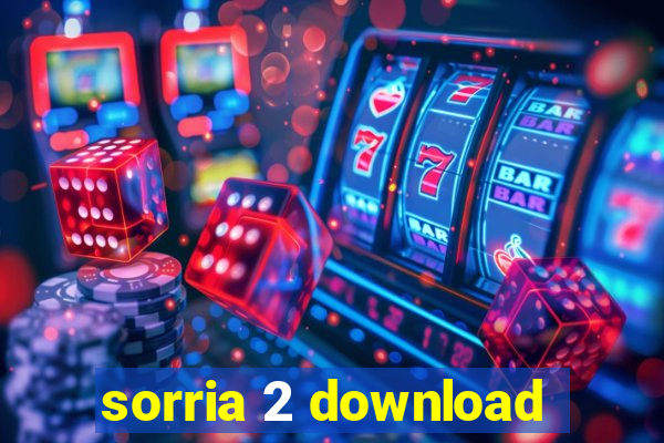 sorria 2 download